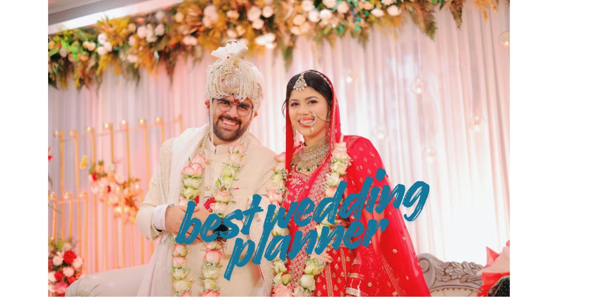 You are currently viewing Why Do You Need a Wedding Planner for a Perfect Celebration Planning a wedding